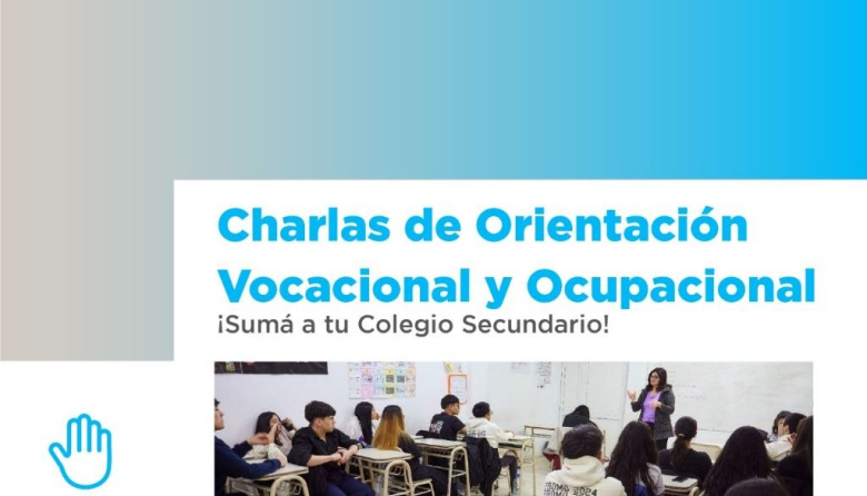 Aprovechá las charlas de Orientación Vocacional y Ocupacional que  brinda el Municipio